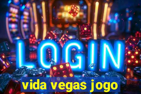 vida vegas jogo